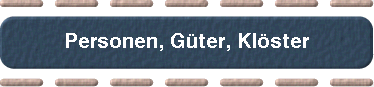  Personen, G&uuml;ter, Kl&ouml;ster 