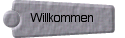 Willkommen 