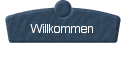  Willkommen 